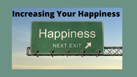 Increasing Your Happiness